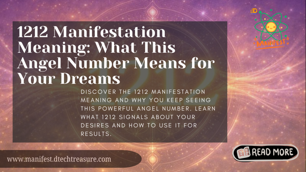 1212 Manifestation Meaning What This Angel Number Means for Your Dreams